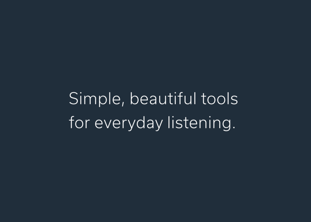 Simple, beautiful tools for everyday listening in the Status brand font.